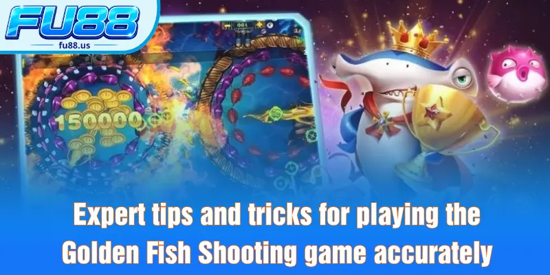 Expert tips and tricks for playing the Golden Fish Shooting game accurately