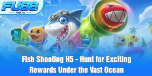 Fish Shooting H5 - Hunt for Exciting Rewards Under the Vast Ocean