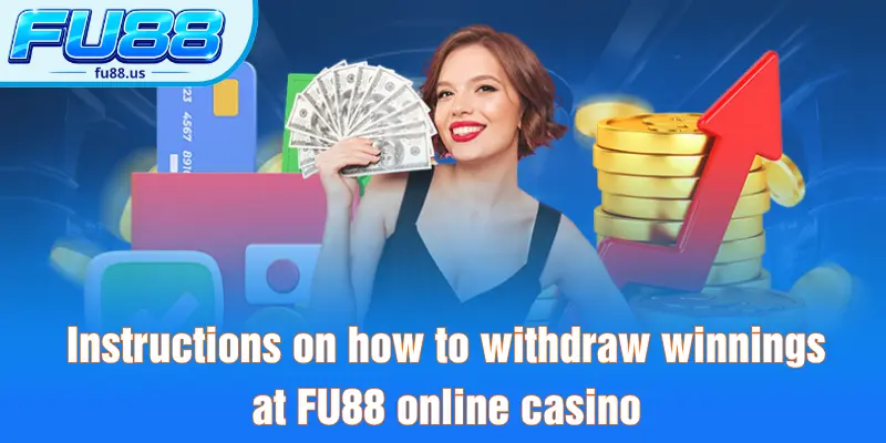 Instructions on how to withdraw winnings at FU88 online casino