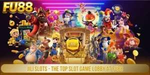 Jili Slots The Top Slot Game Lobby At Fu88