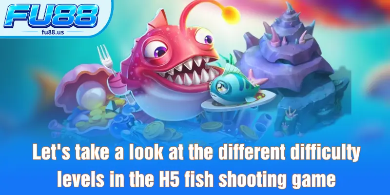 Let's take a look at the different difficulty levels in the H5 fish shooting game