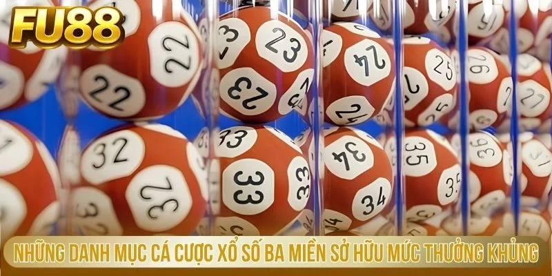 Xổ Số Ba Miền – Lựa Chọn Thông Minh Để Trúng Lớn Cùng FU88 2 Những danh mục cá cược xổ số ba miền sở hữu mức thưởng khủng