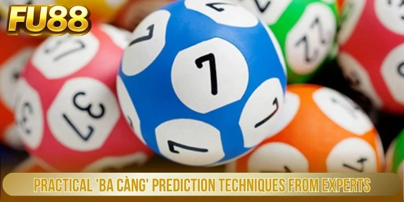 Soi Cầu Ba Càng – Bí Quyết Chuẩn Xác Để Bắt Số Đẹp Tại FU88 2 Practical 'Ba Càng' prediction techniques from experts