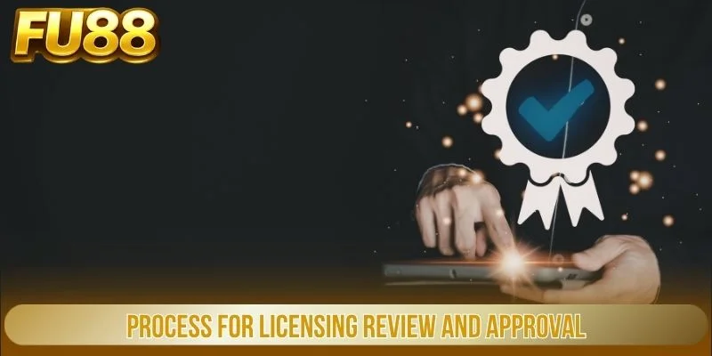 Giấy Phép Hoạt Động 4 Process for licensing review and approval