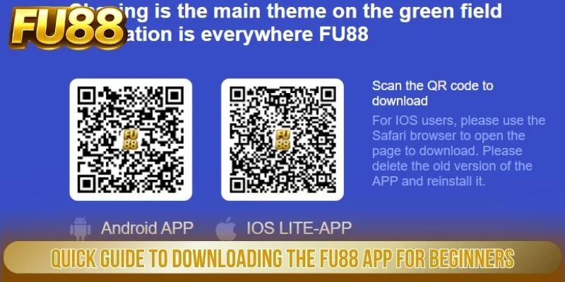 Quick guide to downloading the FU88 app for beginners