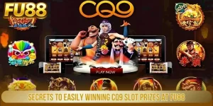 Secrets To Easily Winning Cq9 Slot Prizes At Fu88